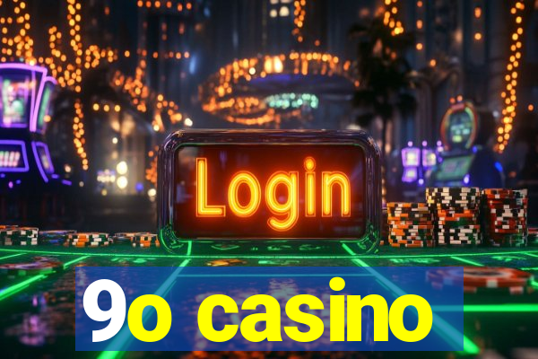 9o casino